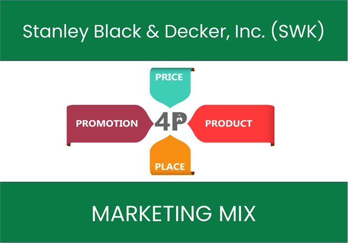 Marketing Mix Analysis of Stanley Black Decker Inc. SWK