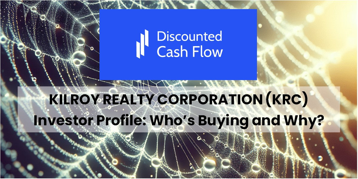 Exploring Kilroy Realty Corporation (KRC) Investor Profile: Who’s Buyi ...