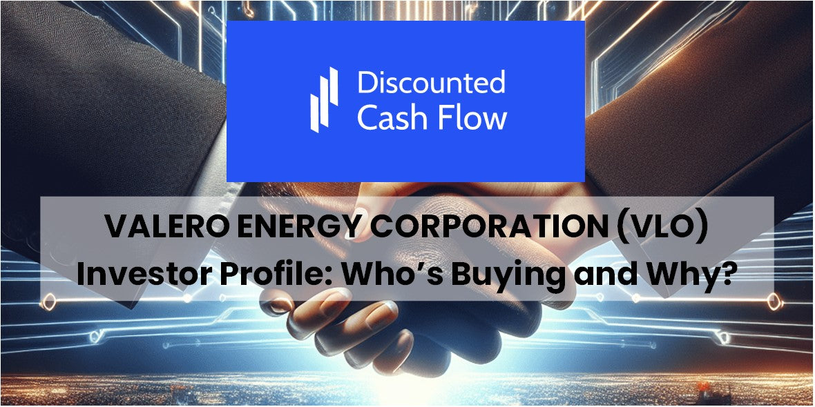 Exploring Valero Energy Corporation (VLO) Investor Profile: Who’s ...