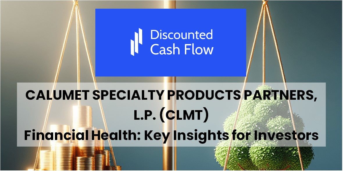 Desglosar Calumet Specialty Products Partners L P Clmt Salud Financiera Información Clave