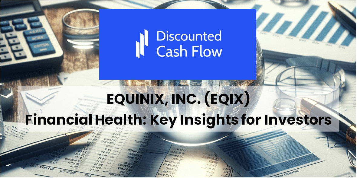 Breaking Down Equinix, Inc. (EQIX) Financial Health: Key Insights For ...