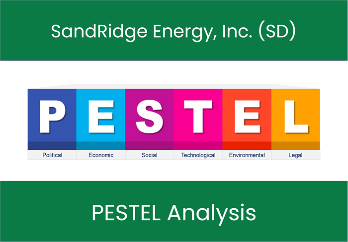 PESTEL Analysis of SandRidge Energy, Inc. (SD)