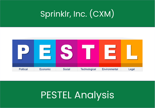 PESTEL Analysis of Sprinklr, Inc. (CXM)