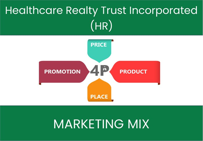 Marketing Mix Analysis of Healthcare Realty Trust Incorporated (HR).