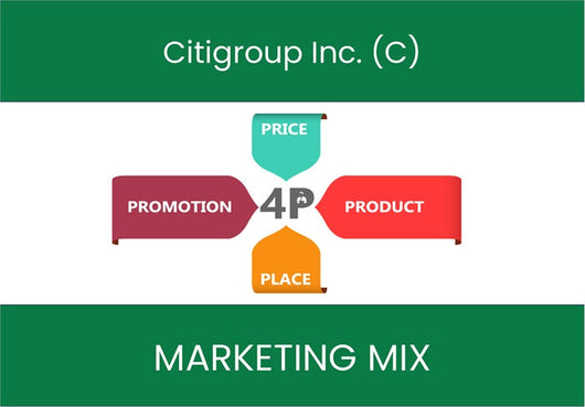 Marketing Mix Analysis of Citigroup Inc. (C).
