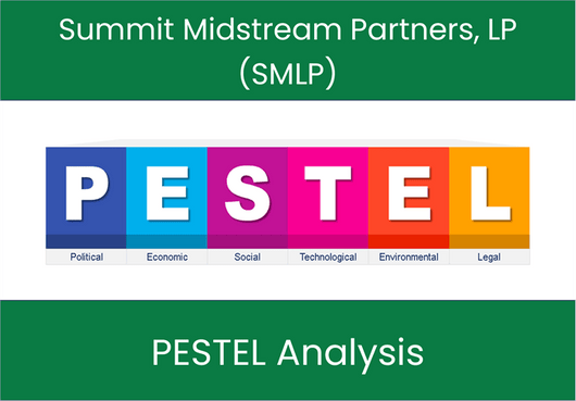 PESTEL Analysis of Summit Midstream Partners, LP (SMLP)