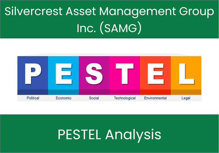 PESTEL Analysis of Silvercrest Asset Management Group Inc. (SAMG)