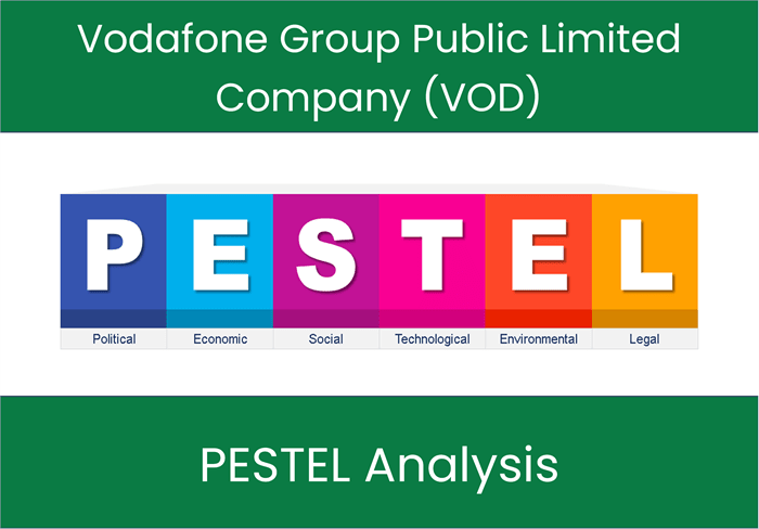 PESTEL Analysis of Vodafone Group Public Limited Company (VOD)