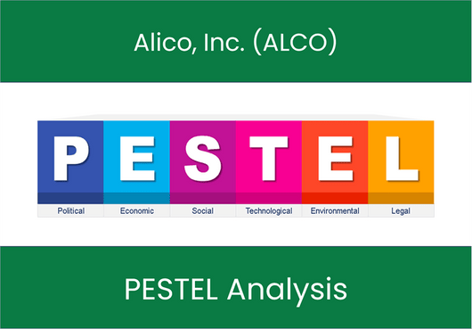 PESTEL Analysis of Alico, Inc. (ALCO)