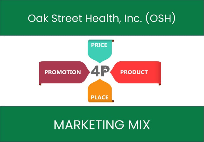 Marketing Mix Analysis of Oak Street Health, Inc. (OSH).