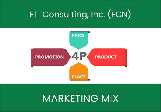 Marketing Mix Analysis of FTI Consulting, Inc. (FCN).