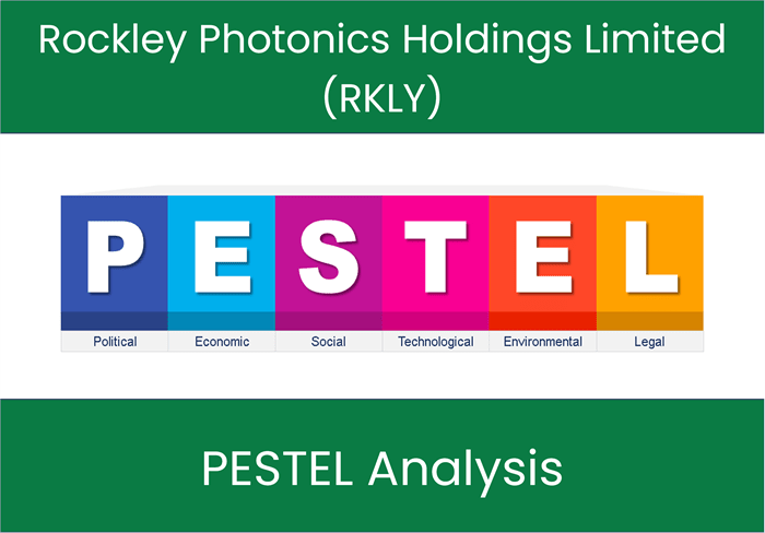 PESTEL Analysis of Rockley Photonics Holdings Limited (RKLY)