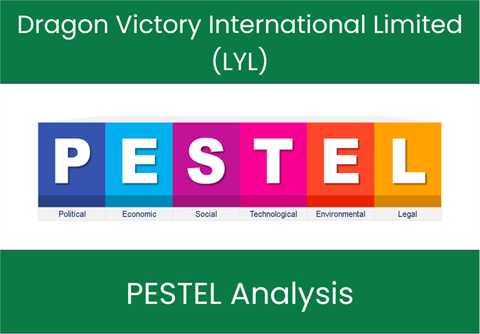 PESTEL Analysis of Dragon Victory International Limited (LYL)