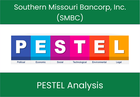 PESTEL Analysis of Southern Missouri Bancorp, Inc. (SMBC)