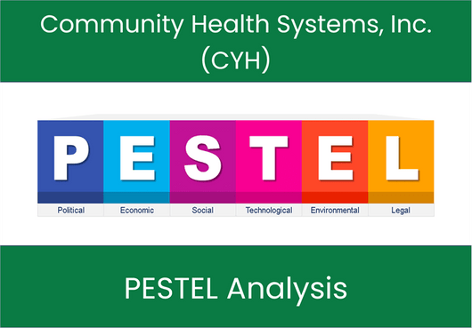 PESTEL Analysis of Community Health Systems, Inc. (CYH)