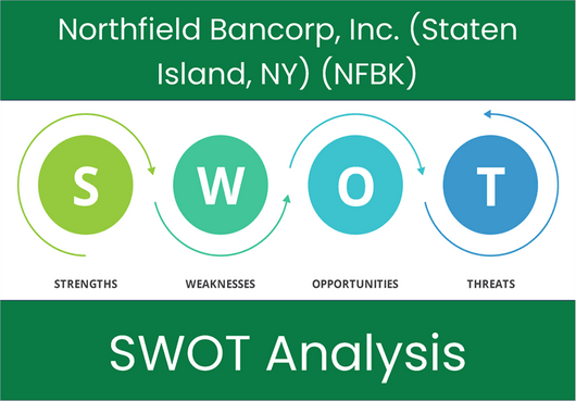 What are the Strengths, Weaknesses, Opportunities and Threats of Northfield Bancorp, Inc. (Staten Island, NY) (NFBK)? SWOT Analysis