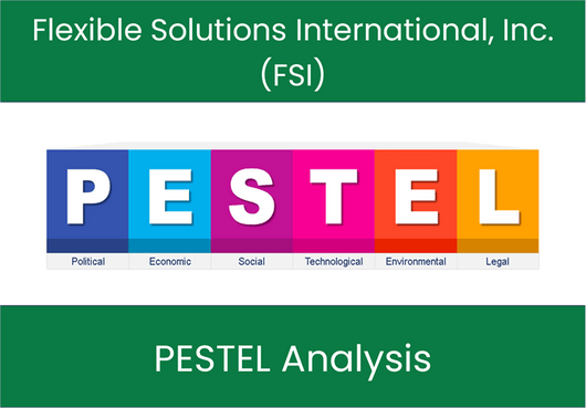 PESTEL Analysis of Flexible Solutions International, Inc. (FSI)