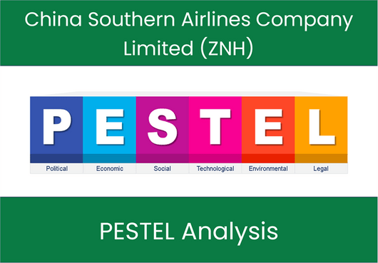 PESTEL Analysis of China Southern Airlines Company Limited (ZNH)