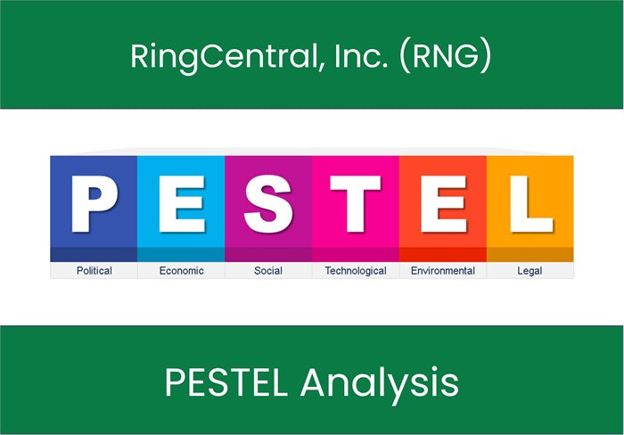 PESTEL Analysis of RingCentral, Inc. (RNG).