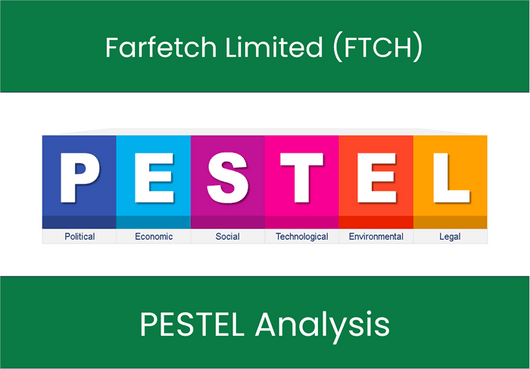 PESTEL Analysis of Farfetch Limited (FTCH)