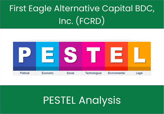 PESTEL Analysis of First Eagle Alternative Capital BDC, Inc. (FCRD)