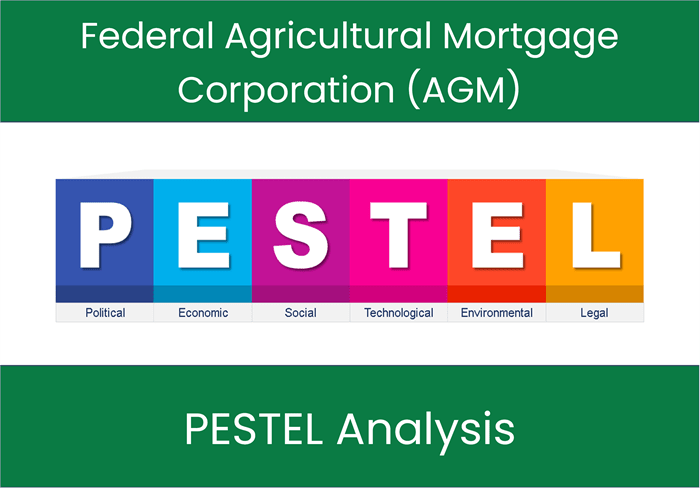 PESTEL Analysis of Federal Agricultural Mortgage Corporation (AGM)