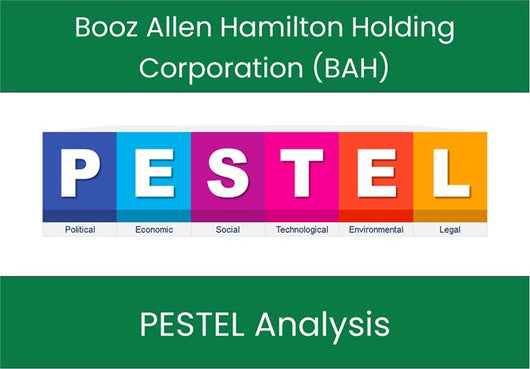 PESTEL Analysis of Booz Allen Hamilton Holding Corporation (BAH).
