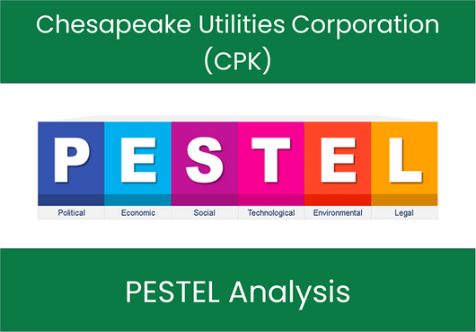 PESTEL Analysis of Chesapeake Utilities Corporation (CPK)