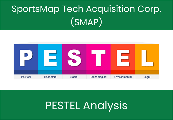 PESTEL Analysis of SportsMap Tech Acquisition Corp. (SMAP)