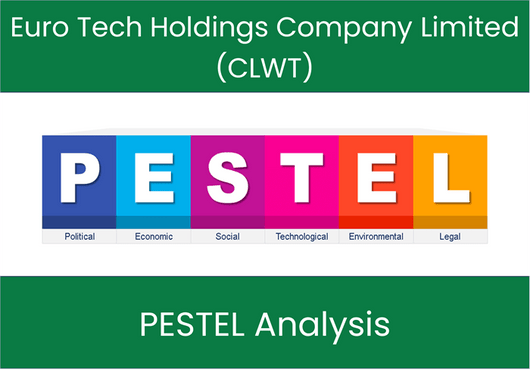 PESTEL Analysis of Euro Tech Holdings Company Limited (CLWT)