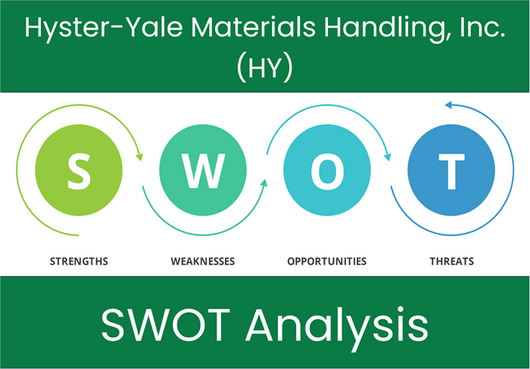 What are the Strengths, Weaknesses, Opportunities and Threats of Hyster-Yale Materials Handling, Inc. (HY)? SWOT Analysis