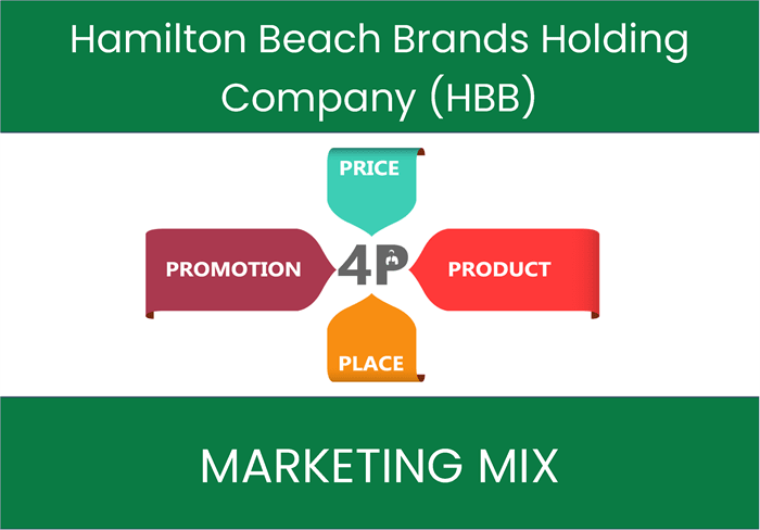 Marketing Mix Analysis of Hamilton Beach Brands Holding Company (HBB)