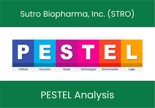 PESTEL Analysis of Sutro Biopharma, Inc. (STRO)