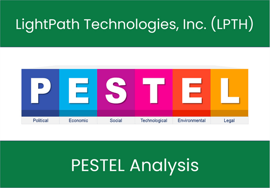 PESTEL Analysis of LightPath Technologies, Inc. (LPTH)