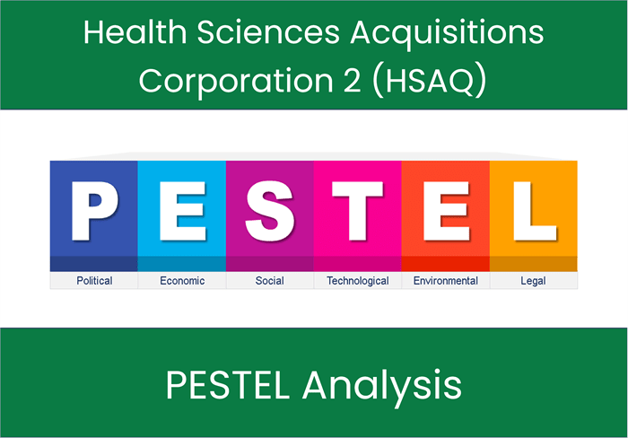 PESTEL Analysis of Health Sciences Acquisitions Corporation 2 (HSAQ)