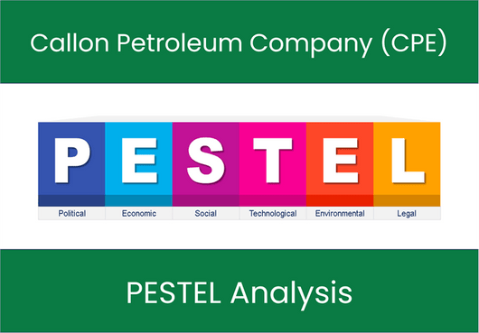 PESTEL Analysis of Callon Petroleum Company (CPE)