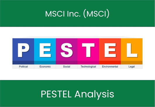PESTEL Analysis of MSCI Inc. (MSCI).