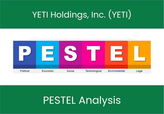 PESTEL Analysis of YETI Holdings, Inc. (YETI).