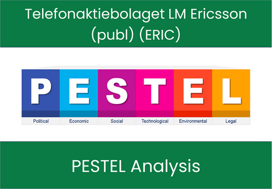 PESTEL Analysis of Telefonaktiebolaget LM Ericsson (publ) (ERIC)