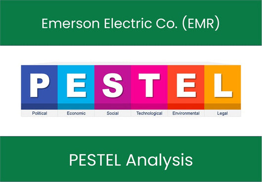 PESTEL Analysis of Emerson Electric Co. (EMR).