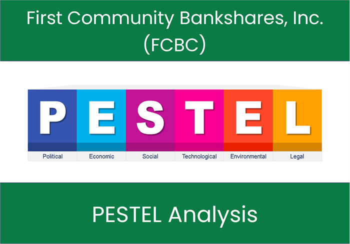 PESTEL Analysis of First Community Bankshares, Inc. (FCBC)