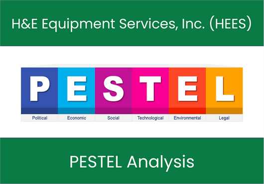 PESTEL Analysis of H&E Equipment Services, Inc. (HEES)