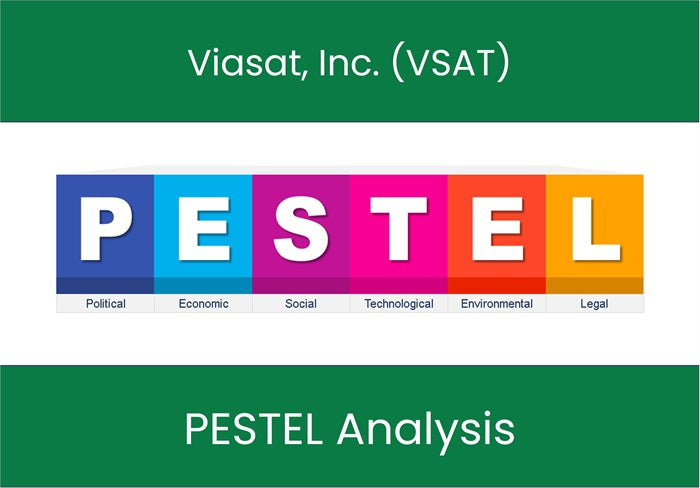 PESTEL Analysis of Viasat, Inc. (VSAT).