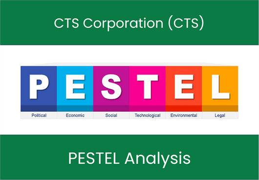 PESTEL Analysis of CTS Corporation (CTS)