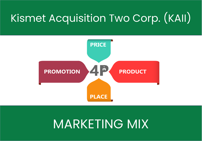 Marketing Mix Analysis of Kismet Acquisition Two Corp. (KAII)