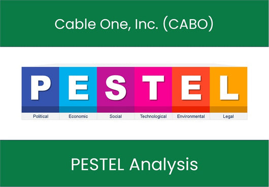 PESTEL Analysis of Cable One, Inc. (CABO).