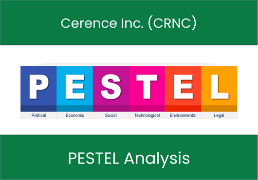PESTEL Analysis of Cerence Inc. (CRNC)