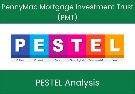 PESTEL Analysis of PennyMac Mortgage Investment Trust (PMT)
