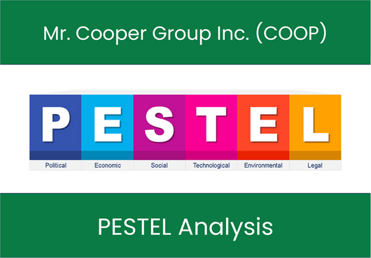 PESTEL Analysis of Mr. Cooper Group Inc. (COOP)
