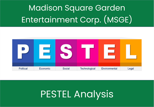 PESTEL Analysis of Madison Square Garden Entertainment Corp. (MSGE)